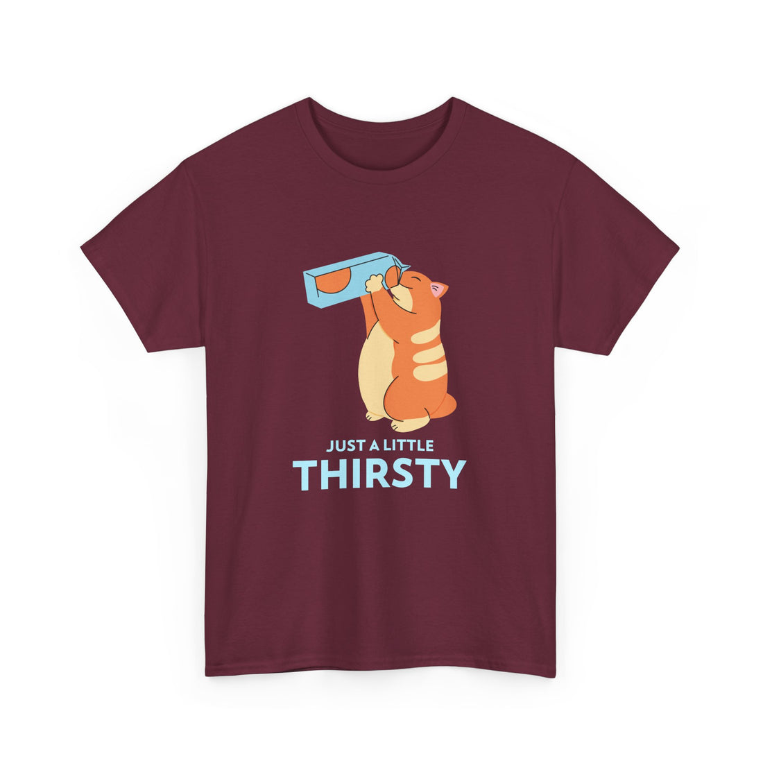 Just a Little Thirsty T-Shirt - Graphic T-Shirt from Tee Utopia