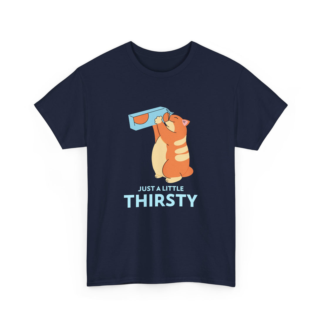 Just a Little Thirsty T-Shirt - Graphic T-Shirt from Tee Utopia