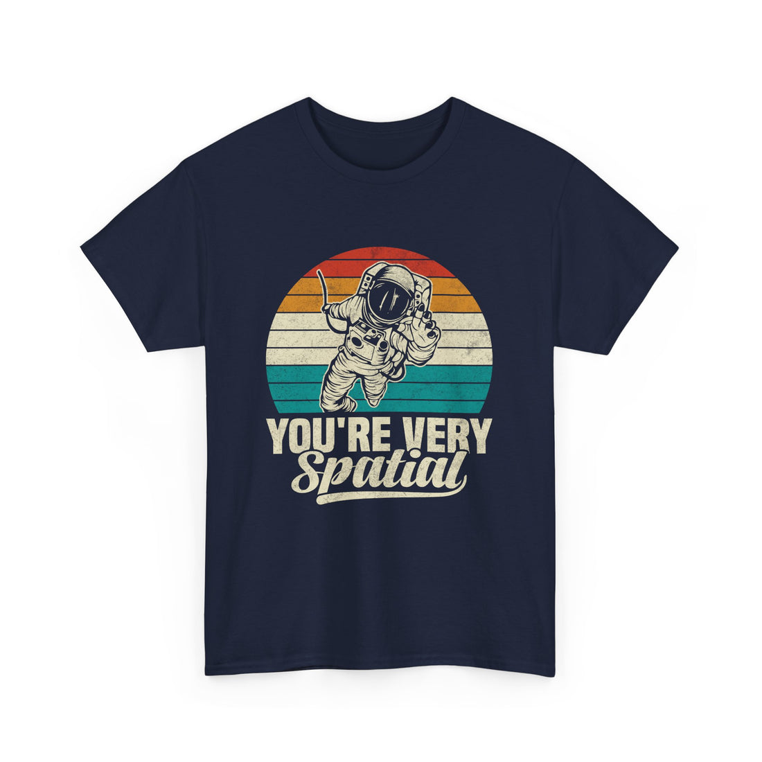 You're Very Spatial  T-Shirt - Graphic T-Shirt from Tee Utopia